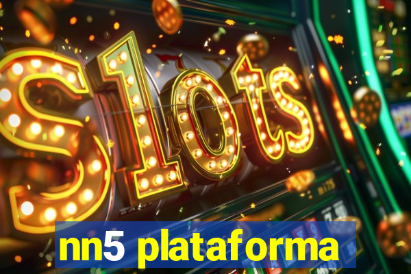 nn5 plataforma